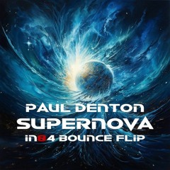 Paul Denton - Supernova ( IN84 Bounce Flip )