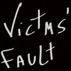 Victims Fault