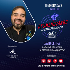 T3 E06 “La carne de pavo en la gastronomía yucateca” con David Cetina