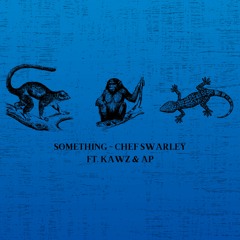 Something  prod.SWARLEY feat prod. KAWZ AP JOWSH