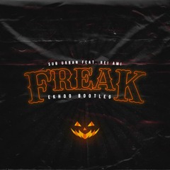 Sub Urban Feat. REI AMI - Freak (Kuller Bootleg) Halloween GIFT