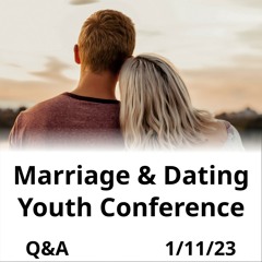 Marriage & Dating Q&A Conference - Youth Group