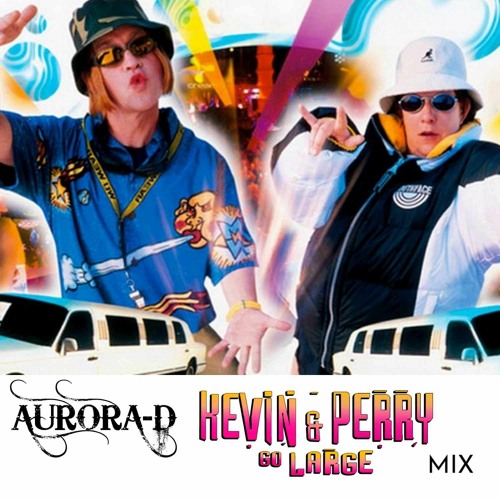 Aurora - D Goes Kevin & Perry Mix