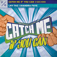 LNY TNZ x Diandra Faye - Catch Me If You Can (D-Sides Remix) (Extended Mix)