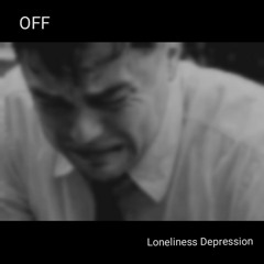 Off - Loneliness Depression