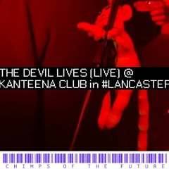 The Devil Lives (LIVE) at The Kanteena Club, support act.