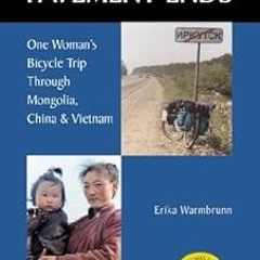 [Read] [PDF EBOOK EPUB KINDLE] Where the Pavement Ends: One Woman's Bicycle Trip Through Mongoli