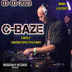 Bridgeway Records Presents 'C-Baze' (1000+ Set) 03-03-2023 || EARLYHARDCORE || EARLYTECHNO ||