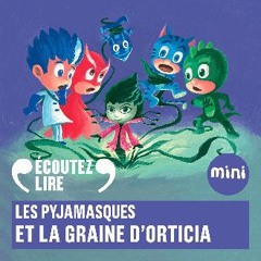 Read ebook [PDF] 📕 Les Pyjamasques et la graine d'Orticia Pdf Ebook