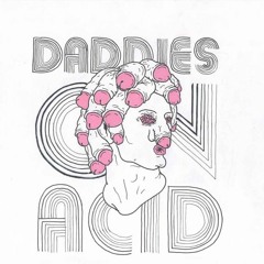 Daddies On Acid For E0n