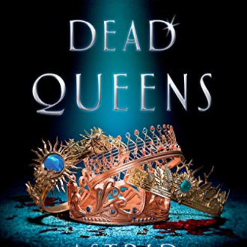 [FREE] EPUB 📩 Four Dead Queens by  Astrid Scholte [EBOOK EPUB KINDLE PDF]