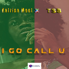 I Go Call U (feat. TSB)