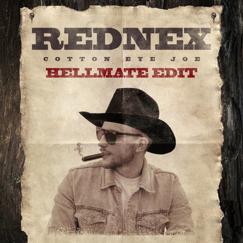 Stream Rednex Cotton Eye Joe (HELLMATE Edit) by HELLMATE Listen