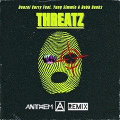 Denzel Curry Feat. Yung Simmie & Robb Bank$ - Threatz (Anthem Remix)