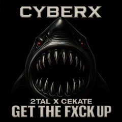 2TAL X CEKATE - GET THE FXCK UP | FREE DL