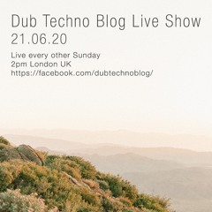 Dub Techno Blog Show 161 - 21.06.20