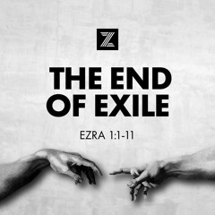 Before Christ | The End of Exile, Ezra 1:1-11 | Week 6