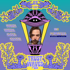 Trust Waves Pod XIII | Cosmic strings and Space Guitar Edition W/ Statecoral