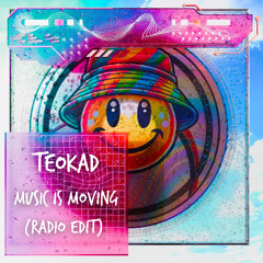 TEOKAD - Music Is Moving (Radio Edit)