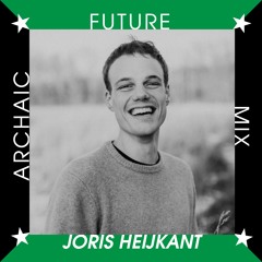Archaic Future Mix: Joris Heijkant (TANK)