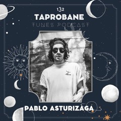 PABLO ASTURIZAGA | TAPROBANE TUNES 132