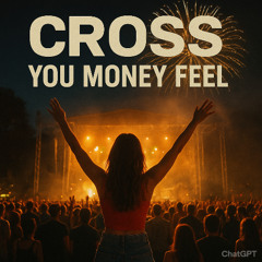 Cross - You Money Feel 2025 ( Original Mix )