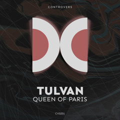 PREMIERE: TULVAN - Queen of Paris (Original Mix)