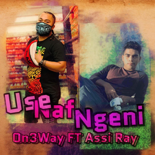 Use Naf Ngeni - Oneway ft. Assi Ray