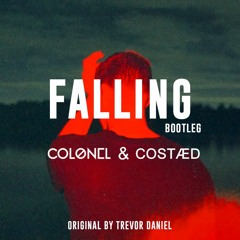 Trevor Daniel - Falling (COLØNEL & COSTÆD Bootleg)
