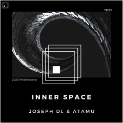 Joseph DL & Atamu - Inner Space (Original Mix)