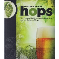 PDF_⚡ For The Love of Hops: The Practical Guide to Aroma, Bitterness and the Culture