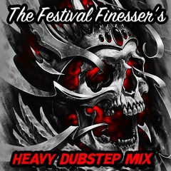 FESTIVAL FINESSER HEAVY DUBSTEP MIX 2021