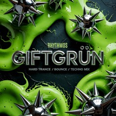 GIFTGRÜN | Hard Trance - Bounce - Techno Mix
