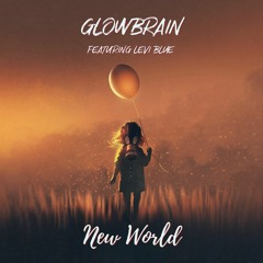 GLowBrain - New World Featuring Levi Blue