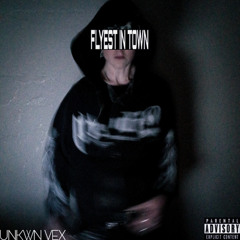 Flyest In Town