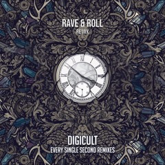 DigiCult - Every Single Second (Rave & Roll Rmx) FREE DOWNLOAD