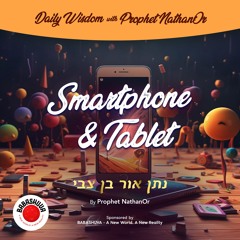 Podcasts From Heaven | 'Daily Wisdom with Prophet NathanOr' - Smartphone & Tablet {S6 E1}