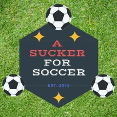 A Sucker For Soccer Episode 136