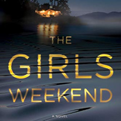[ACCESS] EPUB 📁 The Girls Weekend: A Novel by  Jody Gehrman EPUB KINDLE PDF EBOOK