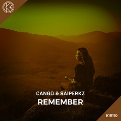 CANGO & Saiperkz - Remember [K1R110]