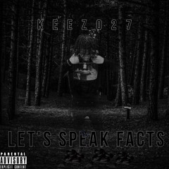 Keezo27- Lets Speak Facts