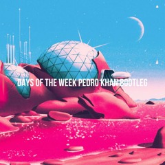 Flight Facilities - Days of the week (Pedro Khan Bootleg)