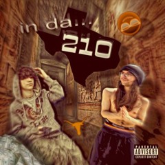ant, acid souljah ~ in da 210 (texxacoshawty exclusive)