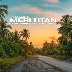 Meri Titan (feat. Tiger Pohin)