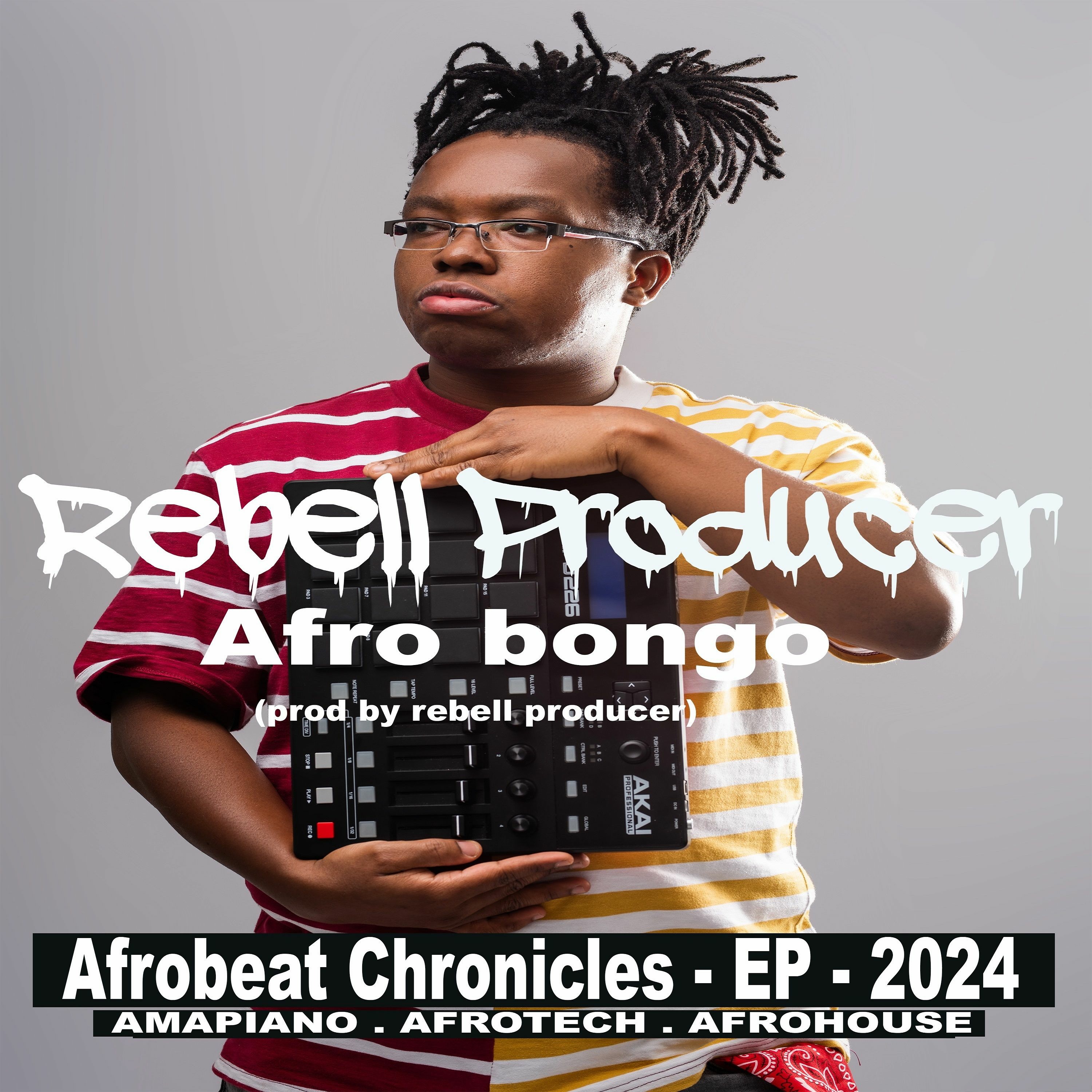 Rebell Producer - Afro Bonggo Prod By Rebell Producer  ( EP Afrobeat Chronicles 2024 ) episode artwork