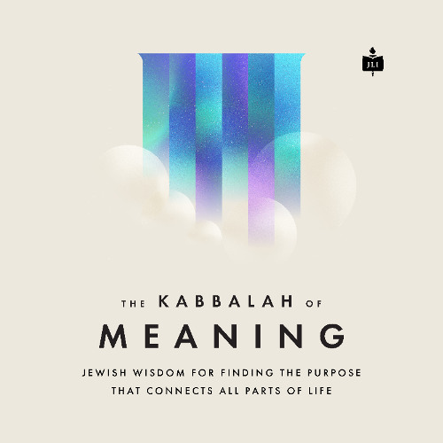 The Kabbalah of Meaning - Lesson 2 - To Make or Not to Make Meaning | Rabbi Ari Sollish
