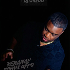 DJ OREOO x Chily - Rebanav Remix AFRO