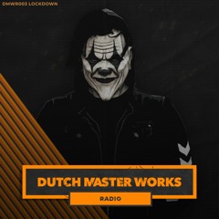 Dutch Master Works Radio Episode #003 by Lockdown