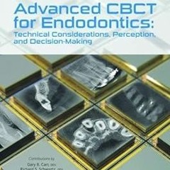~[Read]~ [PDF] Advanced CBCT for Endodontics: Technical Considerations, Perception, and Decisio