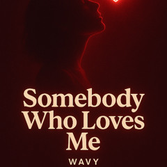 Somebody Who Loves Me